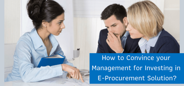 How to Convince your Management for Investing in E-Procurement Solution?