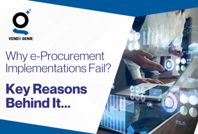Why e-Procurement Implementations Fail? Key Reasons Behind It
