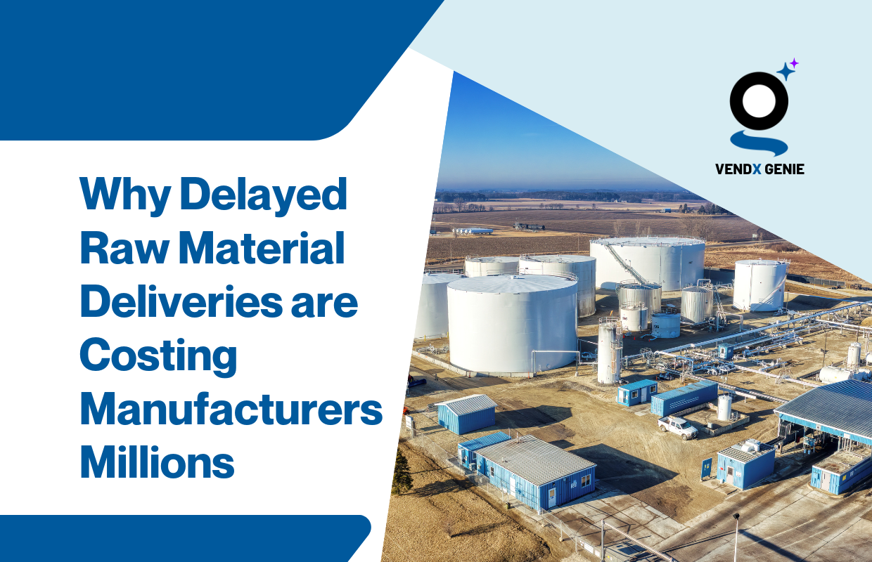 Why Delayed Raw Material Deliveries Are Costing Manufacturers Millions