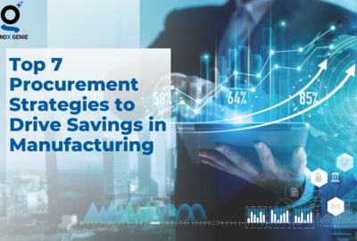 Top 7 Procurement Strategies to Drive Savings in Manufacturing Industry