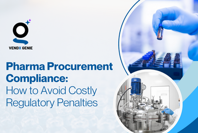 Pharma Procurement Compliance: How to Avoid Costly Regulatory Penalties